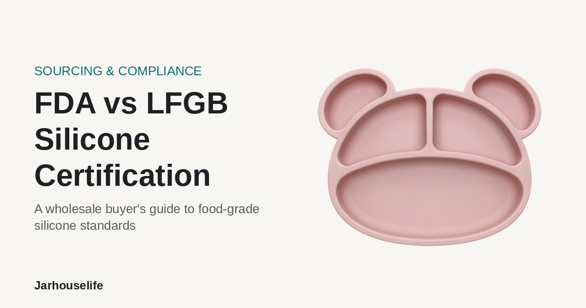 FDA vs LFGB food-grade silicone certification guide for wholesale importers of baby silicone tableware